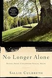 No Longer Alone: Rising Above Childhood Sexual Abuse by Sallie Culbreth