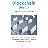 Blockchain Basics: A Simple Non-Technical Blockchain Book