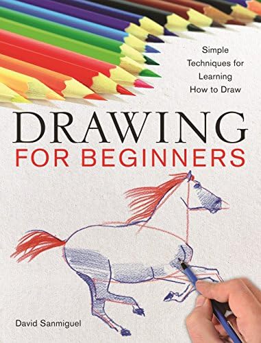 Drawing for Beginners: Simple Techniques for Learning How to Draw