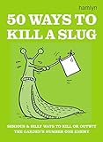 50 Ways to Kill a Slug by Sarah Ford
