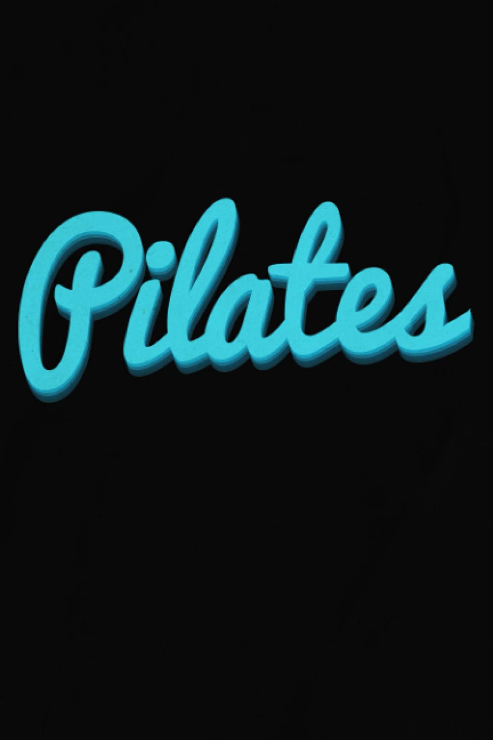 Pilates Notebook: 120 Page 6x9 Blank Lined Pilates Journal