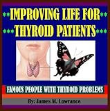 Improving Life for Thyroid Patients (Famous People with Thyroid Problems) by 