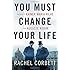 You Must Change Your Life: The Story of Rainer Maria Rilke and Auguste Rodin