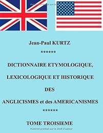 Dictionnaire étymologique, lexicologique et historique des anglicismes et des américanismes