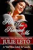 Front cover for the book How You Remind Me (sexy contemporary short story) (Girl Most Likely) by Julie Leto