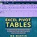 Excel Pivot Tables: A Comprehensive Intermediate Guide to Learn Excel Pivot Tables for Data Analysis by 