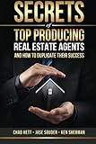 Secrets Of Top Producing Real Estate Agents: ...and how to duplicate their success.