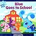 Blue Goes to School (Blue's Clues)