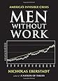 Men Without Work: America's Invisible Crisis (New Threats to Freedom Series)