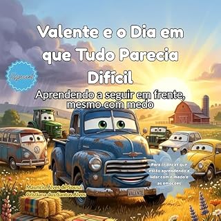 Livro VALENTE E O DIA EM QUE TUDO PARECIA DIFÍCIL:: Aprendendo a seguir em frente, mesmo com medo