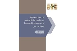 80 exercices de probabilités basés sur les combinaisons et le jeu de tarot (French Edition)