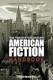 The Twentieth-Century American Fiction Handbook (Blackwell Guides to Literature), Christopher MacGowan, 1405160233