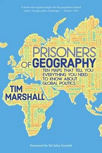 Download Prisoners of Geography: Ten Maps That Tell You Everything You Need to Know About Global Politics PDF