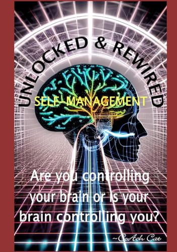 Unlocked & Rewired: Self Management