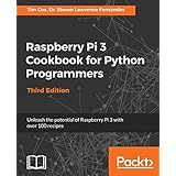 Raspberry Pi 3 Cookbook for Python Programmers: Unleash the potential of Raspberry Pi 3 with over 100 recipes, 3rd Edition