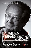 Jacques Vergès, l'ultime plaidoyer by