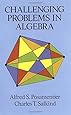 Challenging Problems in Algebra (Dover Books on Mathematics)
