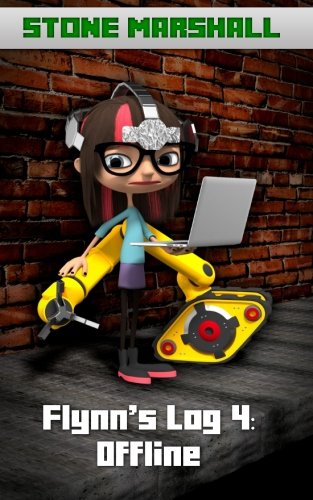Flynn's Log 4: Offline (Stone Marshall's Flynn's Log) (Volume 4)