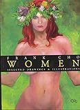 Frank Cho: Women: Selected Drawings & Illustrations Volume 1 by 