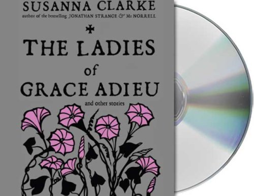 The Ladies of Grace Adieu and Other Stories