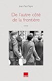 De l'autre côté de la frontière (French Edition) by 