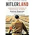 Hitlerland: American Eyewitnesses to the Nazi Rise to Power