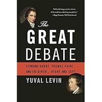 The Great Debate: Edmund Burke, Thomas Paine, and the Birth of Right and Left