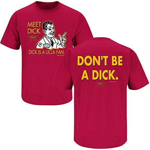 USC Football Fans. Don't Be a Dick (Anti-UCLA) Cardinal T-shirt (Large)