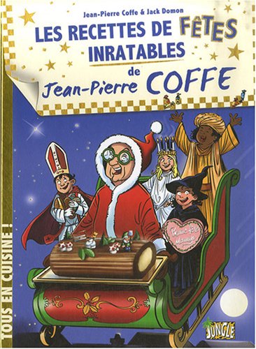 Les  recettes de fêtes inratables de Jean-Pierre Coffe