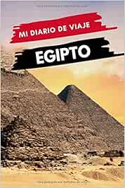 Mi diario de viaje EGIPTO: Diario de viajes creativo, Planificador de itinerarios y presupuestos, Diario de actividades de viaje y Bloc de Notas para ... de Aventuras para Vacaciones en Egipto
