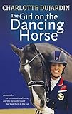 The Girl on the Dancing Horse: Charlotte Dujardin