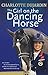 The Girl on the Dancing Horse: Charlotte Dujardin and Valegro by 