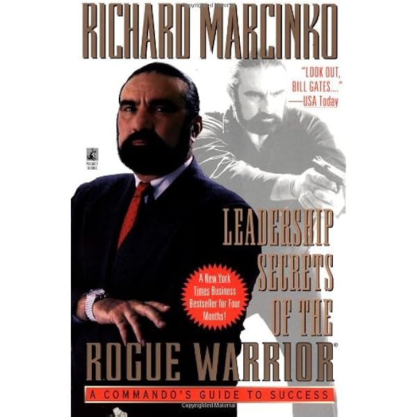 Leadership Secrets Of The Rogue Warrior Marcinko Richard Weisman John 9780671545147 Amazon Com Books