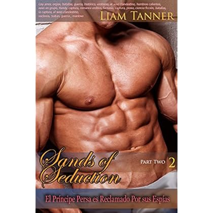 El Príncipe Persa es Reclamado Por sus Espías: Sands of Seduction - Part Two - Gay amor, orgías, batallas, guerra, histórico, erotismo, el sexo clandestino El Príncipe Persa es Reclamado Por sus Espías: Sands of Seduction - Part Two - Gay amor, orgías, batallas, guerra, histórico, erotismo, el sexo clandestino