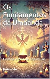 Livro Os Fundamentos da Umbanda: História e Práticas Espirituais