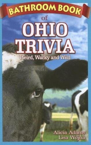 Bathroom Book of Ohio Trivia by Alicia Adams, Lisa Wojna, Peter Tyler