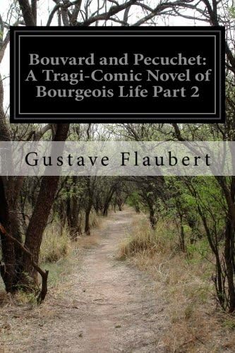 Bouvard and Pecuchet: A Tragi-Comic Novel of Bourgeois Life Part 2