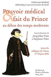 Pouvoir médical & fait du prince au début des temps modernes