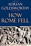 How Rome Fell: Death of a Superpower