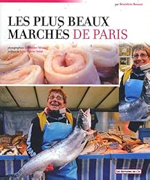 Les  plus beaux marchés de Paris