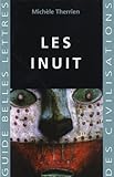 Les Inuit (Guides Belles Lettres Des Civilisations) (French Edition) by 