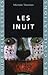 Les Inuit (Guides Belles Lettres Des Civilisations) (French Edition) by 