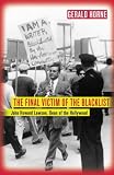 The Final Victim of the Blacklist by Gerald Horne