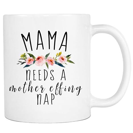 mama needs a mother effing nap mug