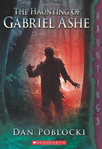 The Haunting of Gabriel Ashe (Hauntings) by Dan Poblocki (2015-07-28)