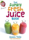 Funky Fresh Juice Book by Jason Vale