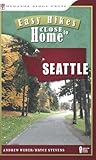 Easy Hikes Close to Home: Seattle by Andrew Weber, Bryce Stevens