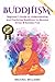 Buddhism: Beginner's Guide to Understanding & Practicing Buddhism to Become Stress and Anxiety Free by