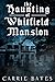 The Haunting of Whitfield Mansion