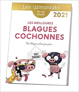 Almaniak Les Meilleures Blagues Cochonnes 2021 Almaniaks Vie Pratique French Edition Editions 365 9782377615391 Amazon Com Books